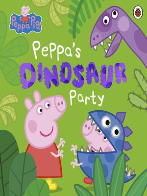 cover image of Peppa's Dinosaur Party
